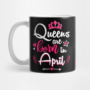 Women Queens Are Born In April Mug